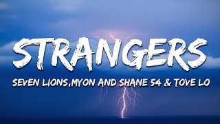 Seven Lions - Strangers with Myon and Shane 54 &amp; Tove Lo (Lyrics)