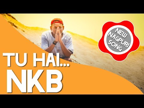 Tu Hai || Nagpuri song || NKB || Audio  song
