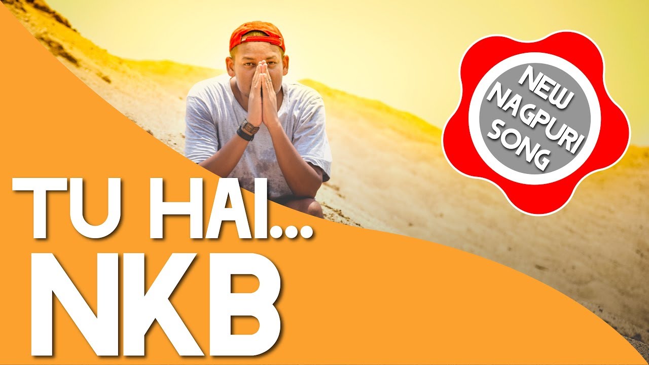 Tu Hai || Nagpuri song || NKB || Audio song