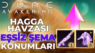 HAGGA HAVZASI (1. BÖLGE) EŞSİZ ŞEMA (BLUEPRINT) KONUMLARI! | DUNE AWAKENING TÜRK