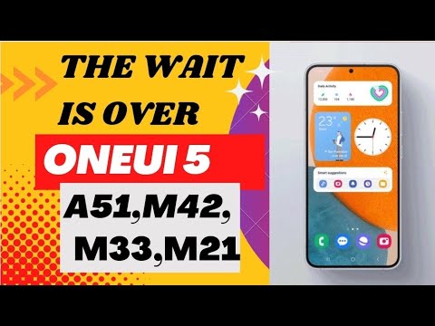 THE WAIT IS OVER! ONE UI 5.0(ANDROID 13)FOR GALAXY A51,M42,M33 AND M21.