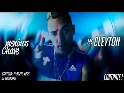 MC Cleyton Pirituba - Meninos Chave (DJ Bruninho) Lançamento 2016