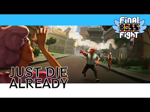 Tearing up the Streets – Just Die Already – Final Boss Fight Live