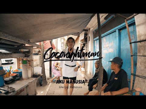 Coconightman - Aku Manusia (Music Video)