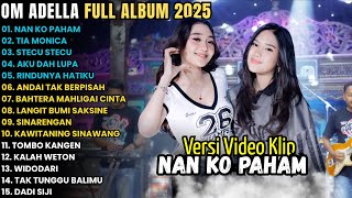 Download lagu NAN KO PAHAM - TIA MONICA - STECU || OM ADELLA FULL ALBUM TERBARU 2025 mp3