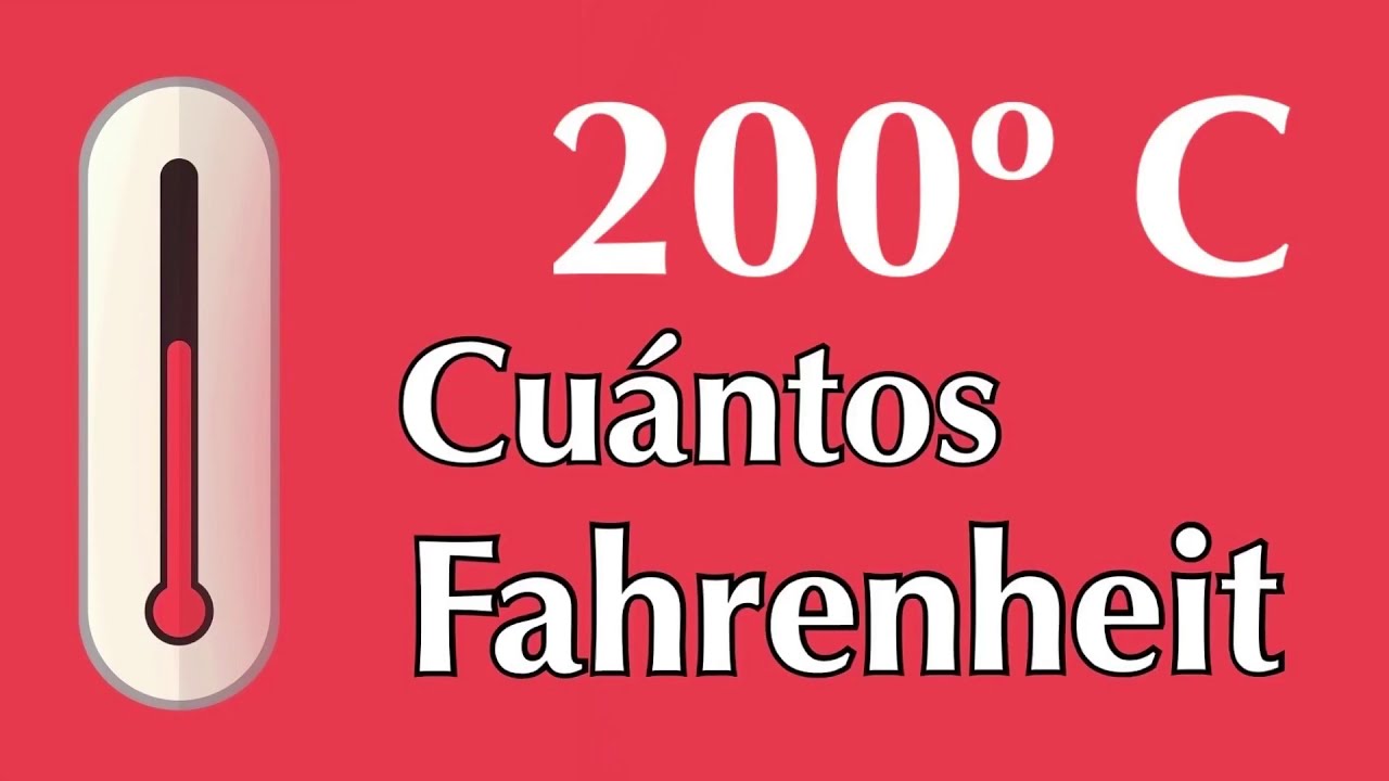 200 grados Celsius o centígrados a Fahrenheit - a cuántos F equivalen 200 ºC