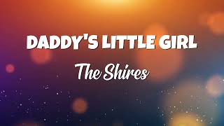 THE SHIRES - DADDY&#39;S LITTLE GIRL (Lyric Video)