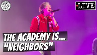 The Academy Is... "Neighbors" LIVE