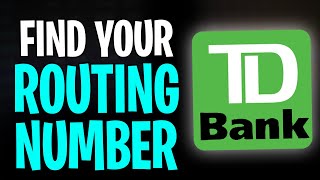 What Is a Routing Number in TD Bank (How to Find TD Bank Routing Number)