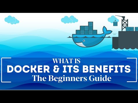 Docker & its Benefits: The Beginners Guide | Learn Docker in Easy Steps