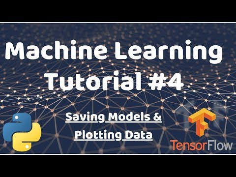 Python Machine Learning Tutorial 4 Saving Models Plotting Data