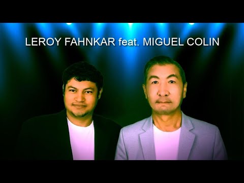 LEROY FAHNKAR feat. MIGUEL COLIN - "Quiero estar contigo"