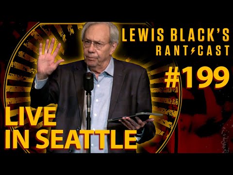 Lewis Black's Rantcast #199 | Live In Seattle