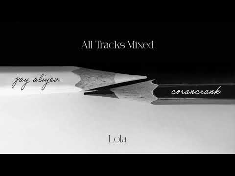 Jay Aliyev x corandcrank - All Tracks Mixed