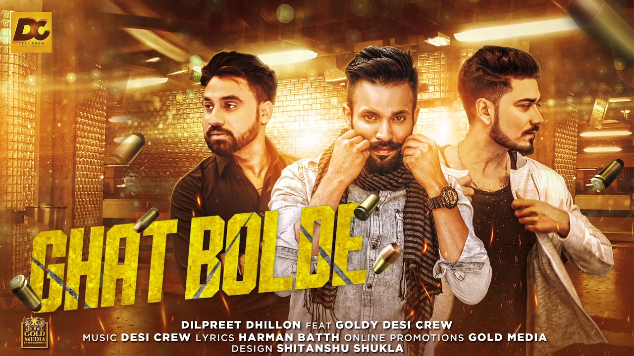 Ghat Bolde Lyrics  | Ghat Bolde | Dilpreet Dhillon, Goldy | Desi Crew
