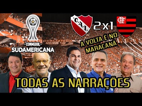 Todas as narrações - Independiente 2x1 Flamengo / Final Sulamericana 2017 1º Jogo