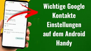 Wichtige Google Kontakte Einstellungen auf dem Android Handy | Kontakt
