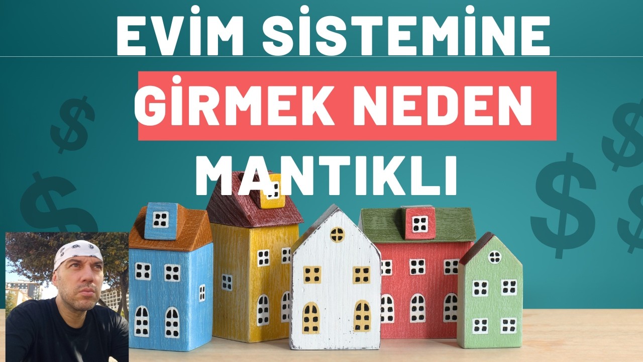 Evim Sistemlerine Girmek Neden Mantıklı Banka İle Karşılaştırdım Aradaki Farka Şaşıracaksınız