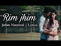 Rim Jhim Ye Sawan Lyrics Jubin Nautiyal Status