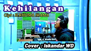 Download lagu KEHILANGAN - Rhoma Irama { cover By : Iskandar WD } mp3