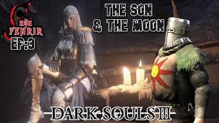 The Son and The Moon | The Rise of Fenrir - Dark Souls 3 Ep. #3