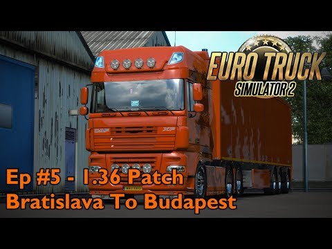 ETS2 1.36 - Career Mode | Ep #5 - Bratislava To Budapest