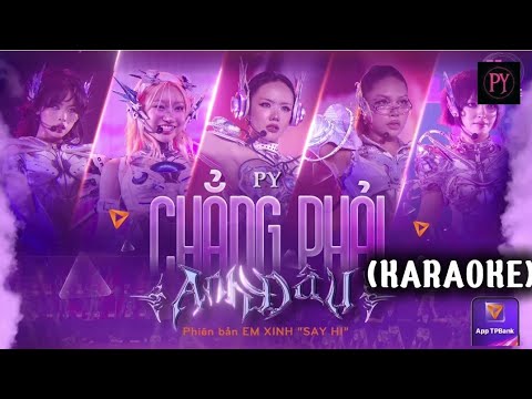 CHẲNG PHẢI ANH ĐÂU KARAOKE (beat gốc - backtrack) | EM XINH SAY HI