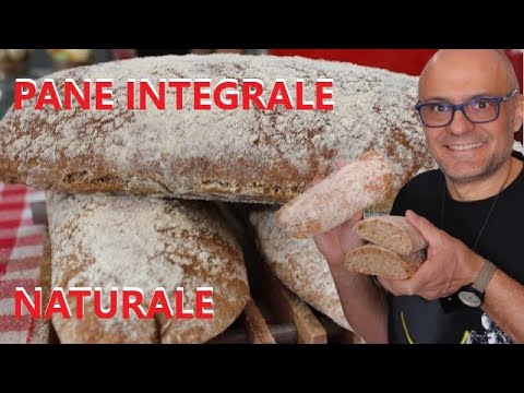 Pane INTEGRALE Naturale BIO  ricetta pane integrale naturale biologico