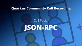 Quarkus Community Call Recording - July 07, 2026: JSON-RPC