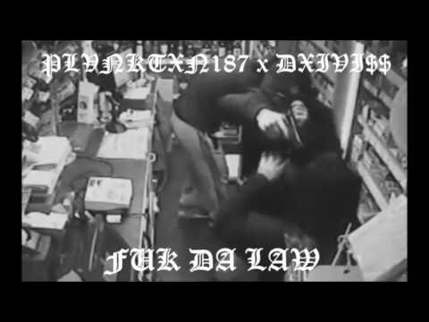 PLVNKTXN187 x DXIVI$$ - FUK DA LAW