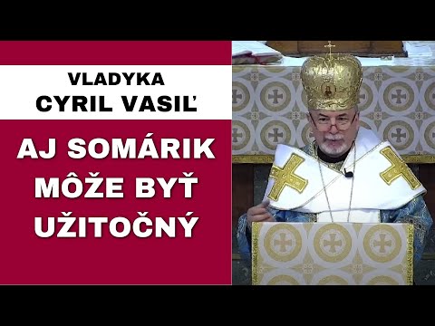 Sme ochotní zrieknuť sa všetkého? - VLADYKA CYRIL VASIĽ - HOMÍLIA / KÁZEŇ