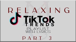 Relaxing Tiktok Trends Playlist with Lyrics Part 3(Muni Long, Elijah Woods,Jamie Miller,SB19 Justin)