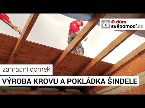 037# Zahradní domek - výroba krovu a pokládka šindele | e4 dům svépomocí