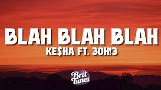 Ke$ha - Blah Blah Blah (Lyrics) ft. 3OH!3