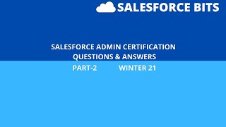 Salesforce Admin Certification Questions and Explained Answers with References to Trailblazers