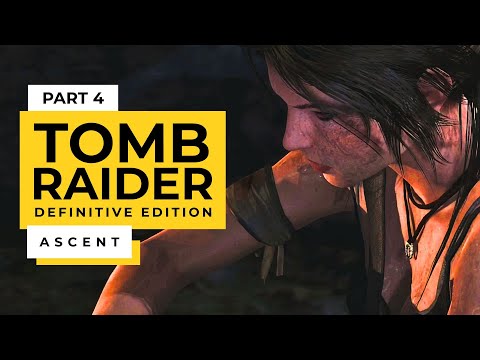 TOMB RAIDER DEFINITIVE EDITION Walkthrough Gameplay Part 4 - ASCENT