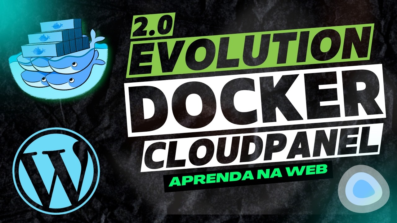 Domine o CloudPanel e Docker: Instale e Configure o Evolution API 2.0 Uma Solução COMPLETA