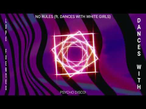 Lupe Fuentes - No Rules, Ft. Dances With White Girls