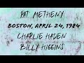 Pat Metheny - Charlie Haden - Billy Higgins - April 25, 1984 - The Paradise, Boston, Massachusetts