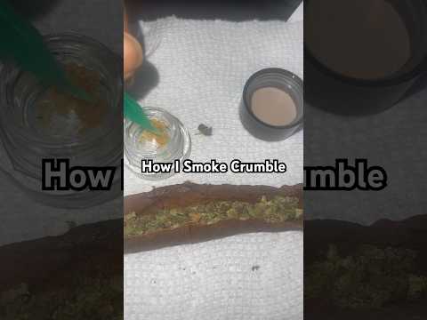 How I Smoke My Crumble
