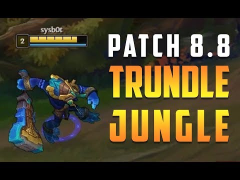 S8 Trundle Patch 8.8 Commentary