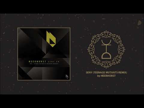 Heerhorst - Seny (Teenage Mutants Remix)