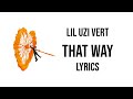 Lil Uzi Vert That Way Lyrics von GabeP