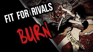 Fit For Rivals - Burn | Subtitulos en Español
