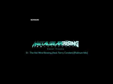 Metal Gear Rising: Revengeance Soundtrack - 13. The Hot Wind Blowing (feat. Ferry Corsten) [PlatMix]