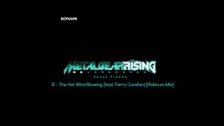 Metal Gear Rising: Revengeance Soundtrack - 13. The Hot Wind Blowing (feat. Ferry Corsten) [PlatMix]