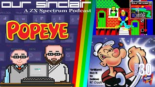 Popeye the Spectrum Man! Our Sinclair: A ZX Spectrum Podcast 30