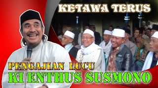 Download lagu KETAWA TERUS - PENGAJIAN LUCU KI ENTHUS SUSMONO mp3 Download lagu KETAWA TERUS - PENGAJIAN LUCU KI ENTHUS SUSMONO mp3