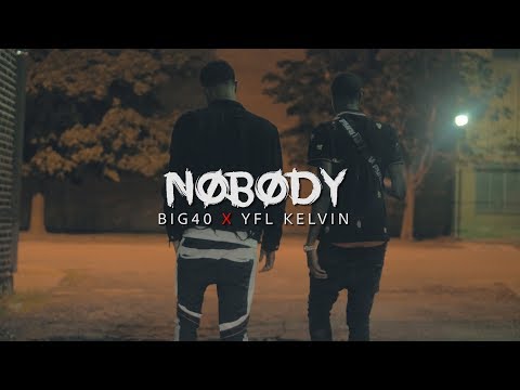 Big40 x YFL Kelvin - Nobody - Shot by 103Films