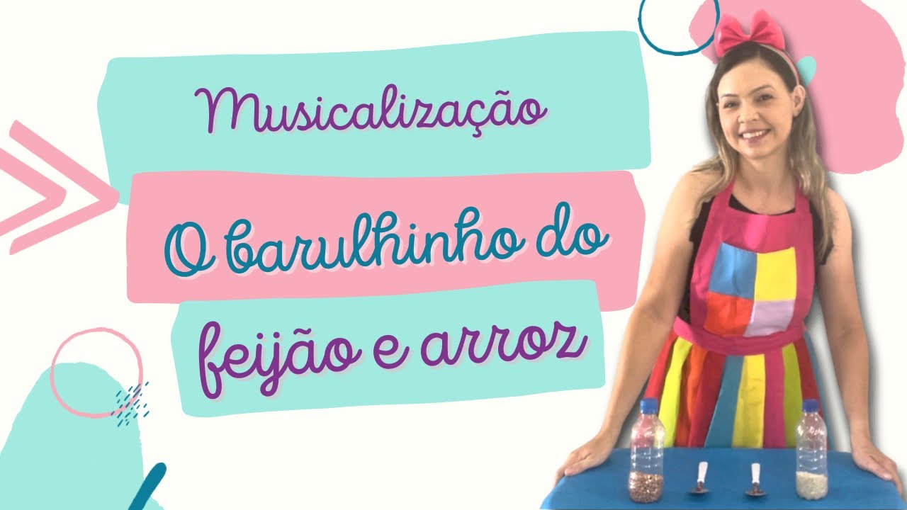 O barulhinho do feijão e do arroz - musicalização